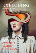 Exploding head : poems / Cynthia Marie Hoffman.