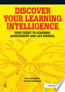 Discover your learning intelligence : your ticket to academic achievement and life success /