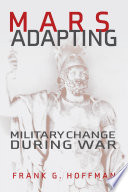 Mars adapting : military change during war / Frank G. Hoffman.