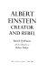 Albert Einstein, creator and rebel / [by] Banesh Hoffmann with the collaboration of Helen Dukas.