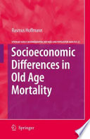 Socioeconomic differences in old age mortality / by Rasmus Hoffmann.