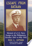 Escape from Bataan : Memoir of a U.S. Navy Ensign in the Philippines, October 1941 to May 1942.