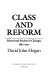 Class and reform : school and society in Chicago, 1880-1930 / David John Hogan.