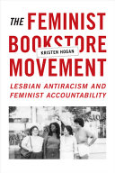 The feminist bookstore movement : lesbian antiracism and feminist accountability /