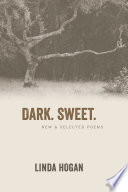 Dark. sweet. : new & selected poems /