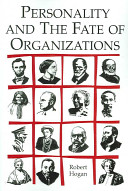 Personality and the fate of organizations /