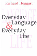 Everyday language & everyday life / Richard Hoggart.