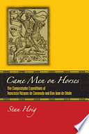 Came men on horses : the conquistador expeditions of Francisco Vázquez de Coronado and Don Juan de Oñate /