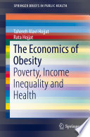 The economics of obesity : poverty, income inequality and health /