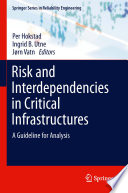 Risk and interdependencies in critical infrastructures : a guideline for analysis /
