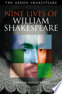 Nine lives of William Shakespeare / Graham Holderness.