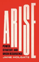 Arise : power, strategy and union resurgence /