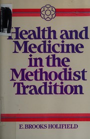 Health and medicine in the Methodist tradition : journey toward wholeness /