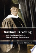 Nathan B. Young and the struggle over Black higher education /