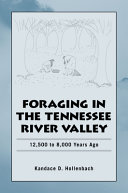 Foraging in the Tennessee River Valley, 12,500 to 8,000 years ago /