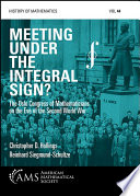 Meeting under the integral sign? : the Oslo Congress of Mathematicians on the eve of the Second World War /