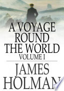 A voyage round the world.