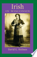Irish in Wisconsin / David G. Holmes.
