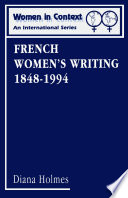 French women's writing, 1848-1994 / Diana Holmes.