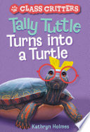 Tally Tuttle turns into a turtle /