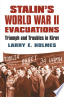 Stalin's World War II evacuations : triumph and troubles in Kirov /