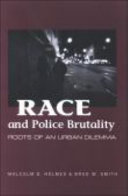 Race and police brutality : roots of an urban dilemma /