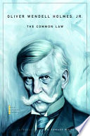 The common law / Oliver Wendell Holmes ; with an introduction by G. Edward White.
