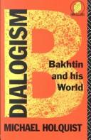 Dialogism : Bakhtin and his world /