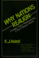 Why nations realign : foreign policy restructuring in the postwar world / K.J. Holsti ; with Miguel Monterichard [and others]