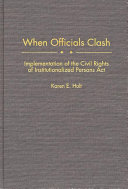 When officials clash : implementation of the Civil Rights of Institutionalized Persons Act /