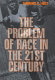 The problem of race in the twenty-first century / Thomas C. Holt.