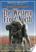 Major & Mrs Holt's battlefield guide to the Western Front-North /