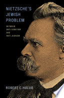 Nietzsche's Jewish problem : between Anti-Semitism and Anti-Judaism /