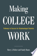 Making college work : pathways to success for disadvantaged students /