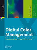 Digital color management : principles and strategies for the standardized print production /