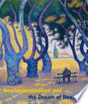 Neo-Impressionism and the dream of realities : painting, poetry, music /