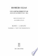 Homers Ilias : Gesamtkommentar (Basler Kommentar / Bk.). herausgegeben von Joachim Latacz ; von Martin West (Text) und Joachim Latacz (Übersetzung).