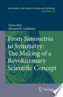 From summetria to symmetry : the making of a revolutionary scientific concept /