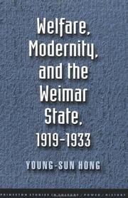 Welfare, modernity, and the Weimar State, 1919-1933 / Young-Sun Hong.