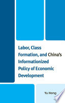 Labor, class formation, and China's informationized policy of economic development /