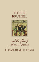 Pieter Bruegel and the idea of human nature / Elizabeth Alice Honig.