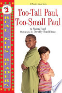 Too-Tall Paul, too-small Paul / by Susan Hood ; photographs by Dorothy Handelman.