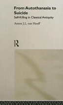 From autothanasia to suicide : self-killing in classical antiquity /