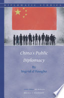 China's public diplomacy, 1991-2013 / by Ingrid d'Hooghe.