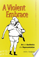 A violent embrace : art and aesthetics after representation /