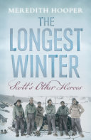 The longest winter : Scott's other heroes / Meredith Hooper.