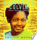 Claudette Colvin : twice toward justice / by Phillip Hoose.