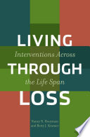 Living through loss interventions across the life span /