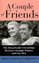 A couple of friends : the remarkable friendship between straight women and gay men / Robert H. Hopcke and Laura Rafaty.