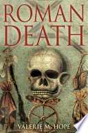 Roman death : dying and the dead in ancient Rome /